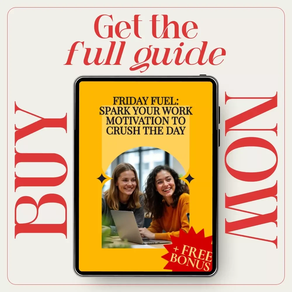 Friday Fuel: Spark Your Work Motivation to Crush the Day - A Guide to Friday Work Motivation and Productivity
