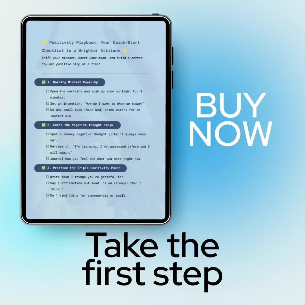 Positivity Playbook: Your Quick-Start Checklist to a Brighter Attitude | Daily Mindset Reset & Guide on how can a person develop positive attitude
