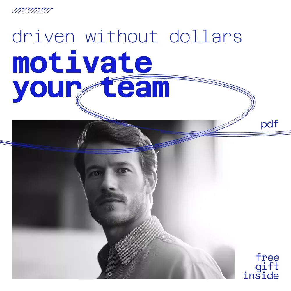 Driven Without Dollars: How to Motivate Your Team Beyond the Paycheck | Leadership Guide on how to motivate workers without money for Managers & Business Owners