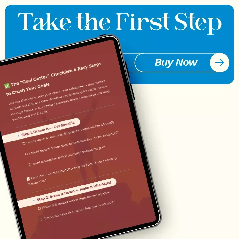 The “Goal Getter” Checklist: 4 Easy Steps to Crush Your Goals – How to Set Goals 4 Easy Steps Digital Guide