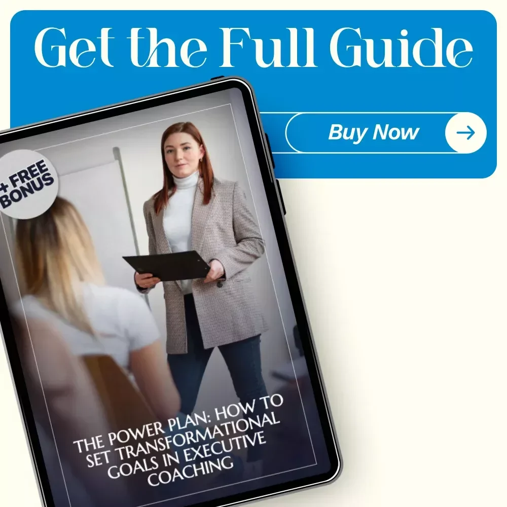 The Power Plan: How to Set Transformational Goals in Executive Coaching – Practical Guide for How to Set Goals for Executive Coaching