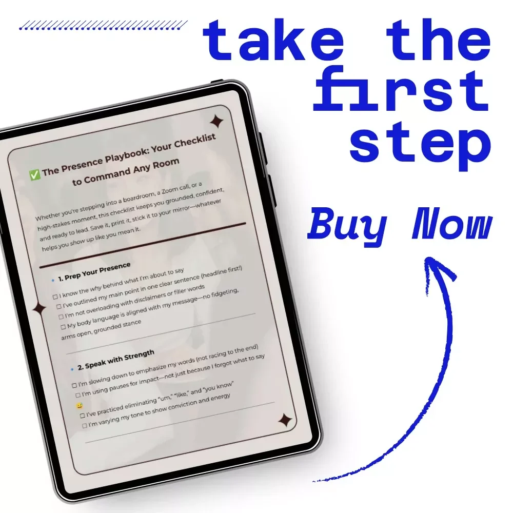 The Presence Playbook: Your Checklist to Command Any Room – Leadership Presence Guide for Boardrooms, Zoom Calls, and High-Stakes Moments