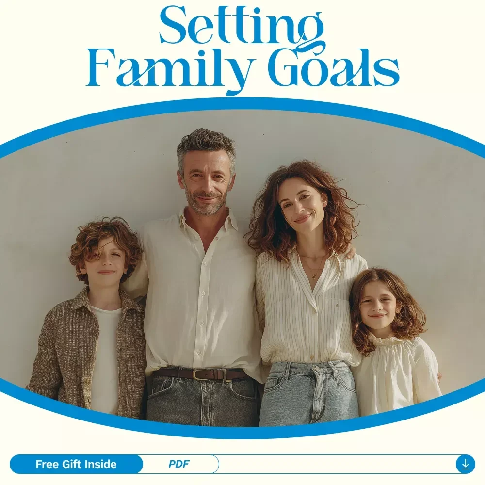 Stronger Together: A Simple Guide to Setting Meaningful Family Goals | How to Set Family Goals for Unity, Connection, and Success