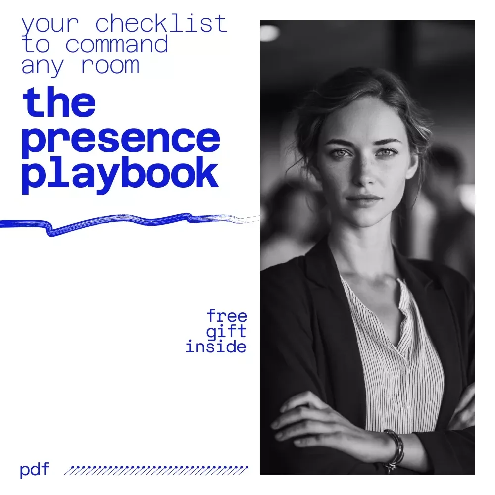 The Presence Playbook: Your Checklist to Command Any Room – Leadership Presence Guide for Boardrooms, Zoom Calls, and High-Stakes Moments