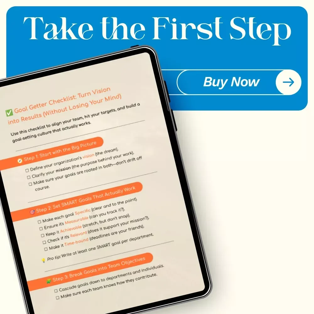Goal Getter Checklist: Turn Vision into Results (Without Losing Your Mind) – How to Set Organizational Goals Effectively