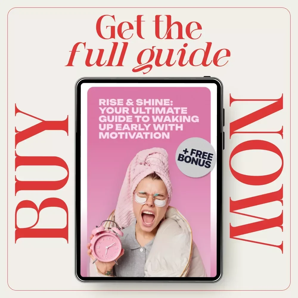 Rise & Shine: Your Ultimate Guide to Waking Up Early with Motivation – How to Motivate Yourself to Wake Up Early