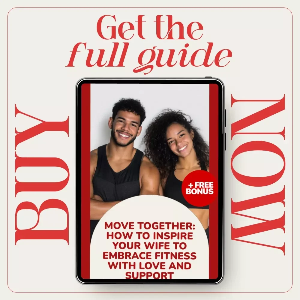 Move Together: How to Inspire Your Wife to Embrace Fitness with Love and Support | Couples Fitness Guide, Relationship Wellness eBook, Healthy Habits Checklist for Husbands