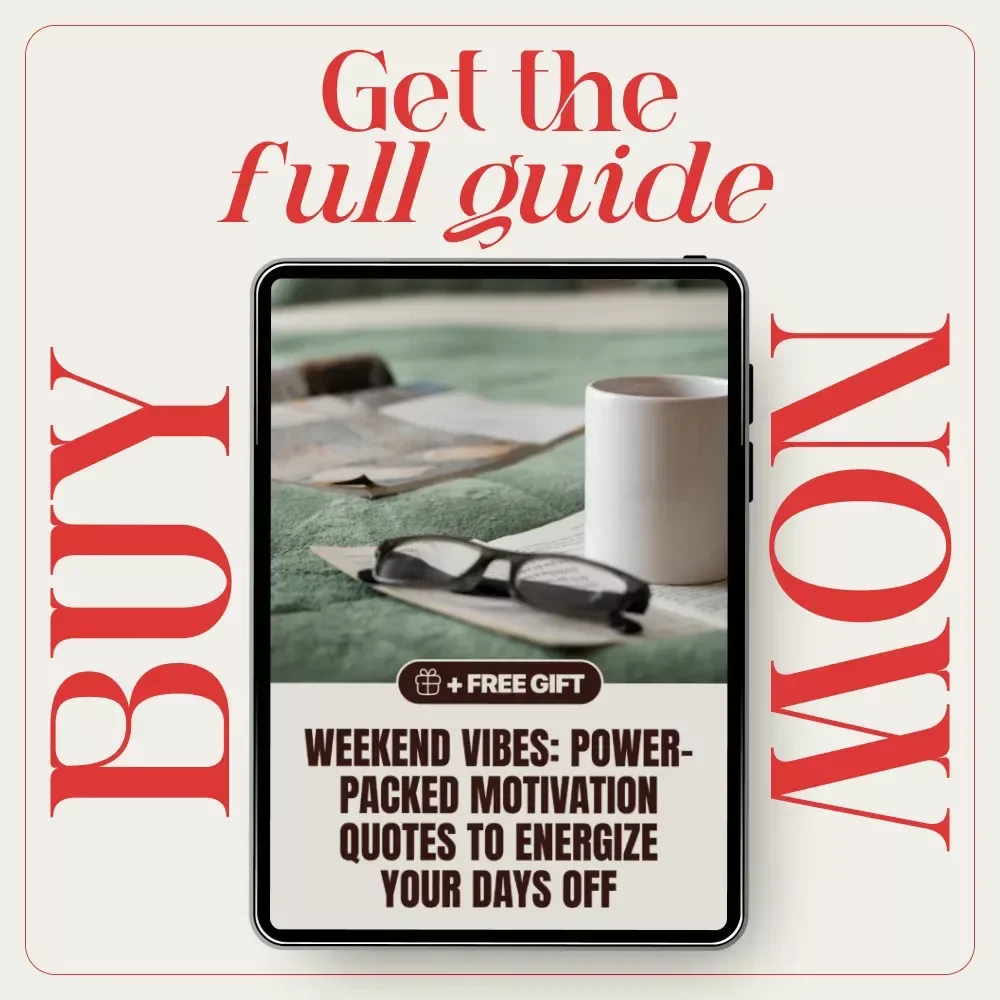 Weekend Vibes: Power-Packed Motivation Quotes to Energize Your Days Off – Weekend Motivation Quotes for Morning, Afternoon, and Evening Inspiration