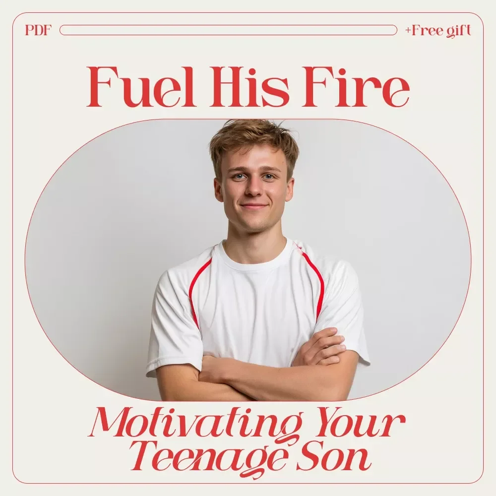 Fuel His Fire: A Parent’s Guide to Motivating Your Teenage Son – Digital Download eBook, Checklist & Guide to Inspire Teenage Boys