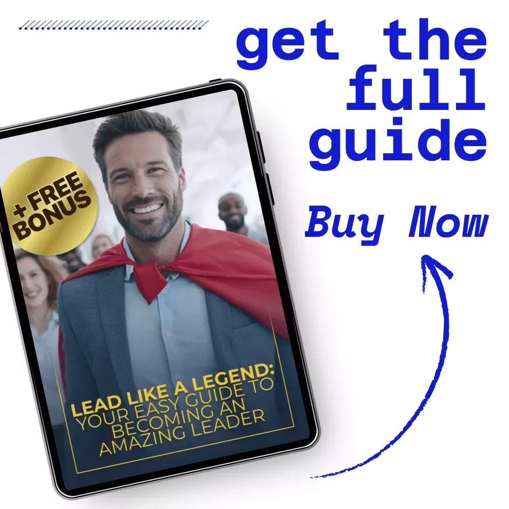 Lead Like a Legend: Your Easy Guide to Becoming an Amazing Leader | How to Be an Amazing Leader eBook for Confident, Modern Leadership Growth