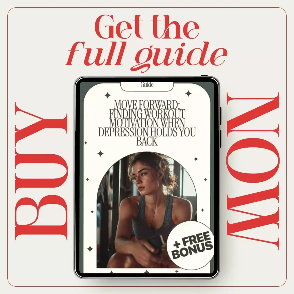 Move Forward: Finding Workout Motivation When Depression Holds You Back – How to Motivate Yourself to Workout When Depressed Guide