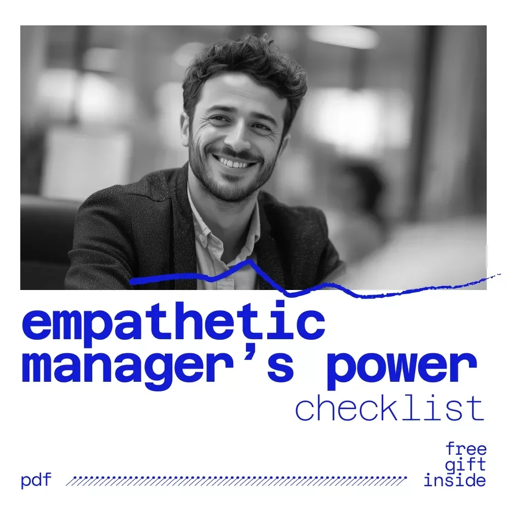 The Empathetic Manager’s Power Checklist | How to Be an Empathetic Manager Digital Checklist for Kind, Clear & Confident Leadership