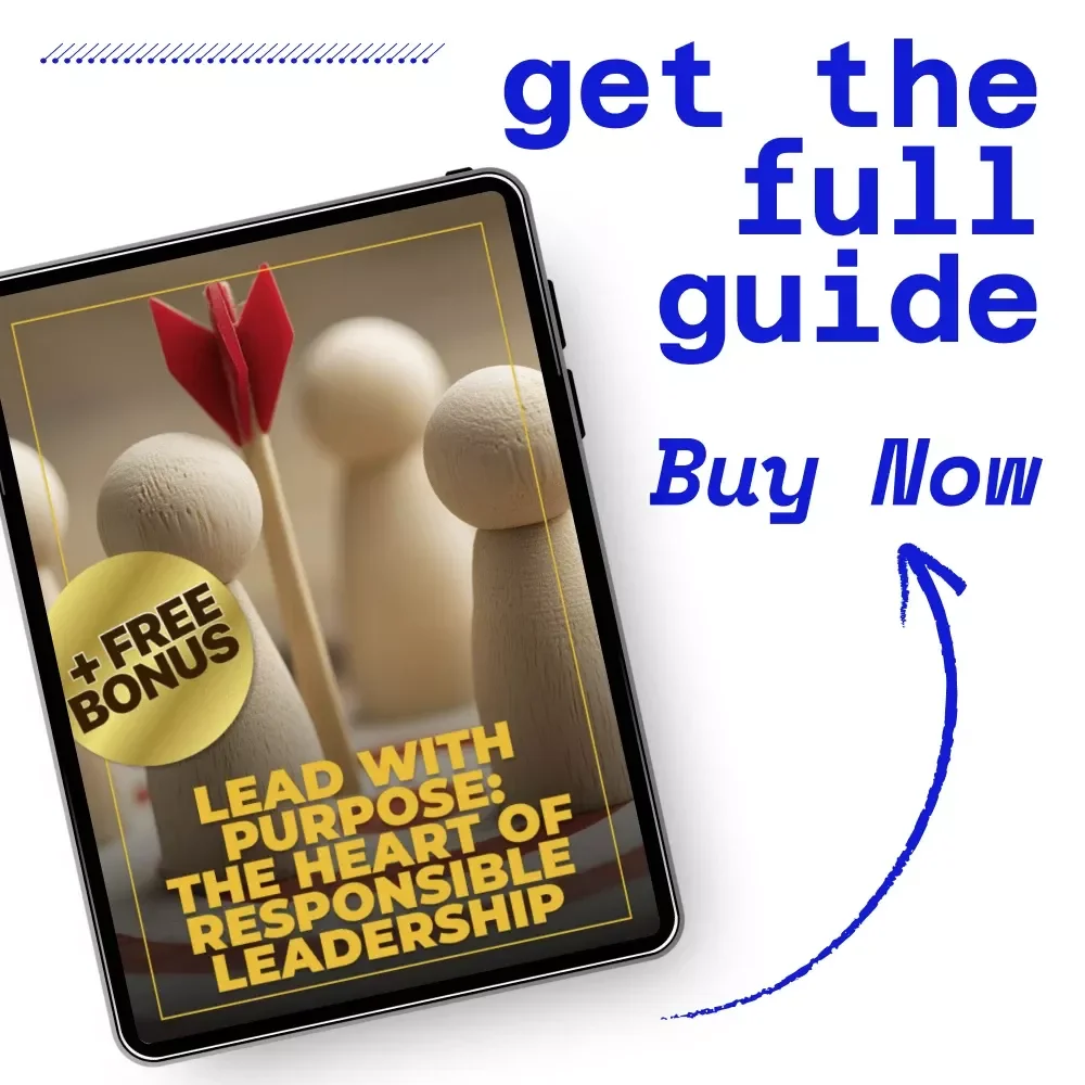 Lead with Purpose: The Heart of Responsible Leadership | Responsible Leadership Qualities Guide | Ethical Leadership, Accountability & Integrity Workbook