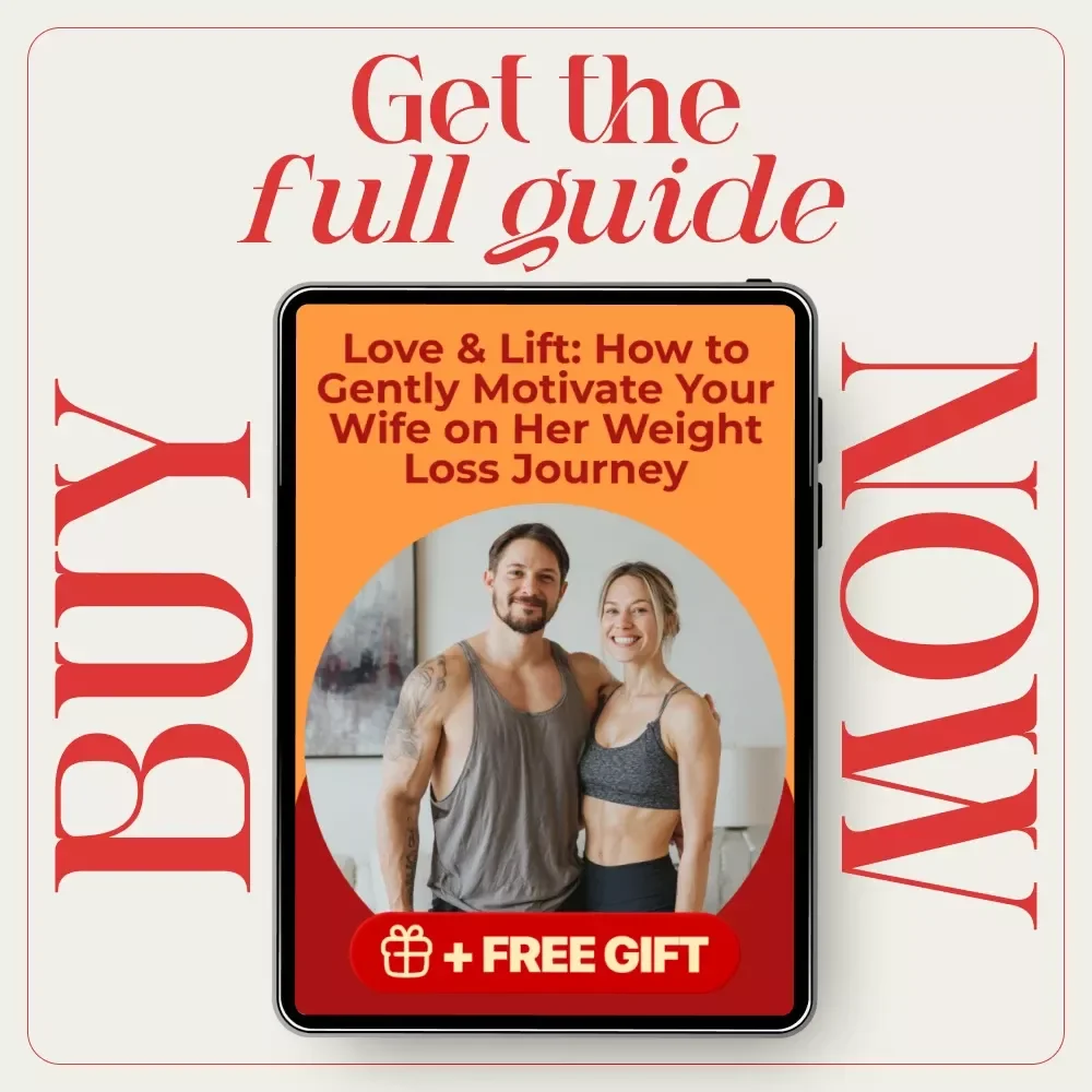 Love & Lift: How to Gently Motivate Your Wife on Her Weight Loss Journey – Supportive Husband’s Guide, Relationship-First Weight Loss Support, Motivational eBook for Couples