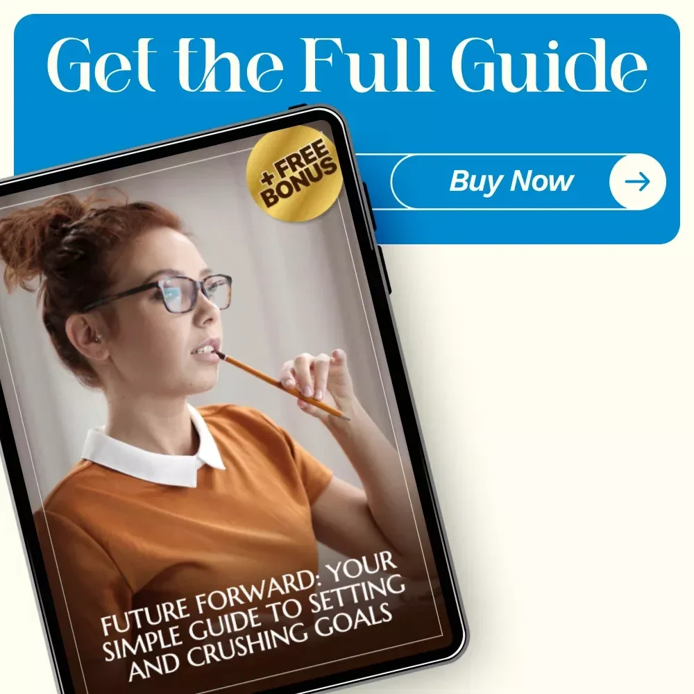 Future Forward: Your Simple Guide to Setting and Crushing Goals – How to Set Goals for the Future eBook