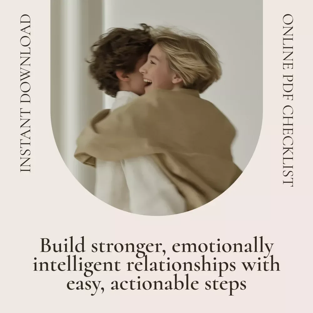 Your Emotional Intelligence Relationship Boost Checklist: Simple Steps to Understand, Support, and Thrive Together