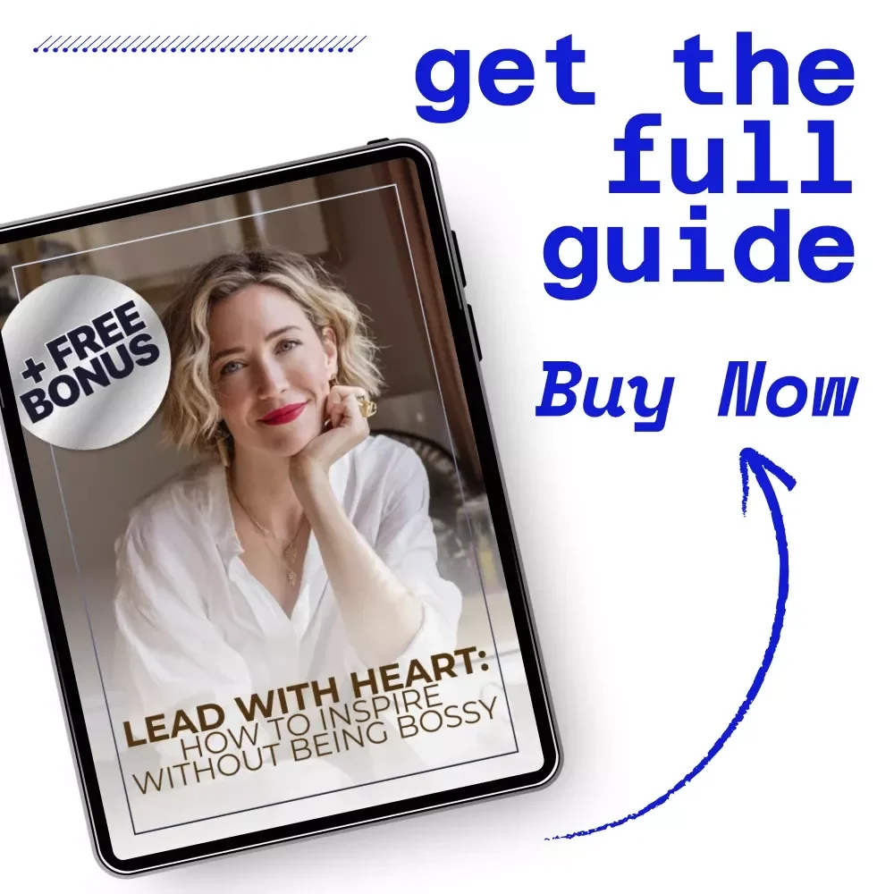 Lead with Heart: How to Inspire Without Being Bossy – Leadership Guide for How to Lead Without Being Bossy, Respectful Management & Confident Communication