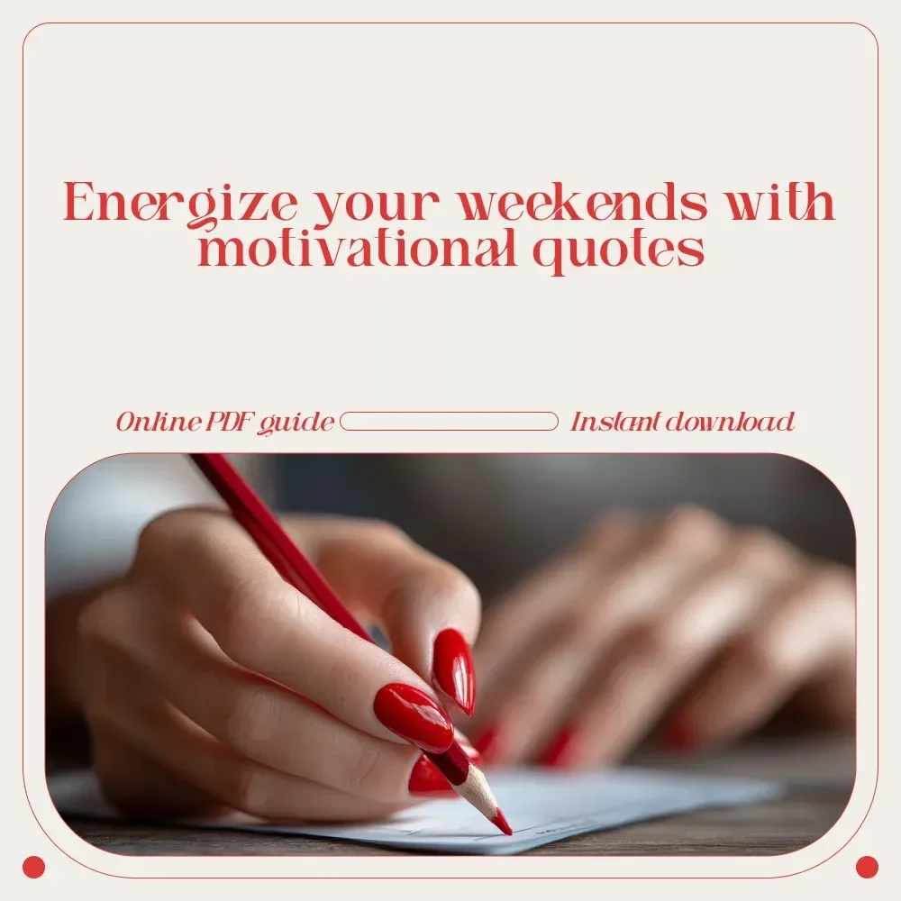 Weekend Vibes: Power-Packed Motivation Quotes to Energize Your Days Off – Weekend Motivation Quotes for Morning, Afternoon, and Evening Inspiration
