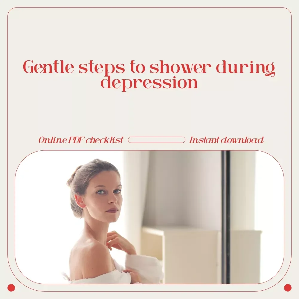 The “Clean Start” Checklist – A Gentle, Depression-Friendly Guide for How to Motivate Yourself to Shower When Depressed