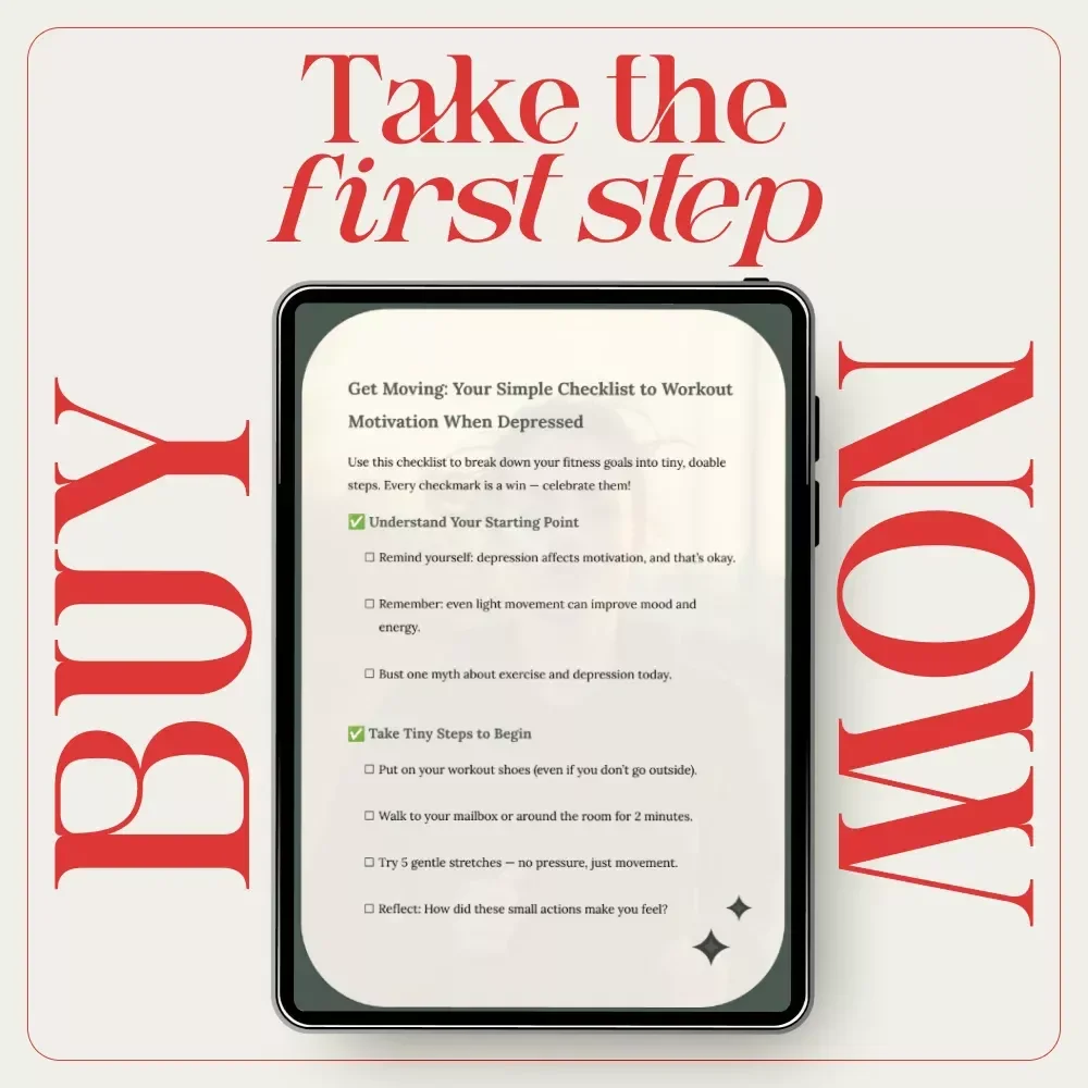 Get Moving: Your Simple Checklist to Workout Motivation When Depressed – How to Motivate Yourself to Workout When Depressed Guide