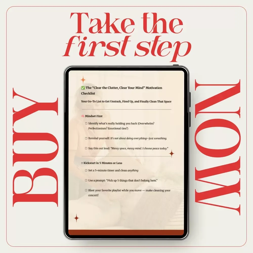 The “Clear the Clutter, Clear Your Mind” Motivation Checklist – How to Get Motivated to Clean and Declutter Your Home, Office, and Life