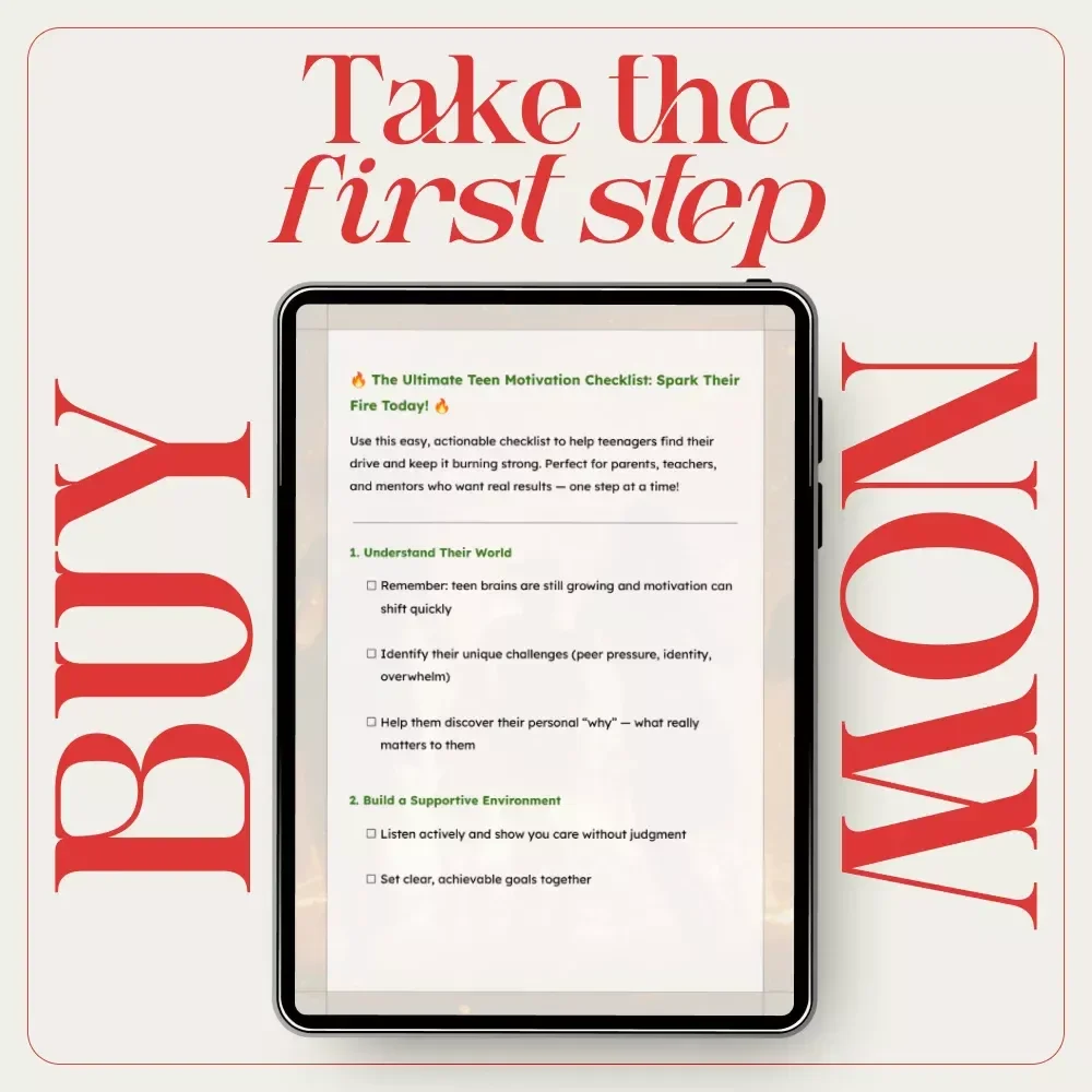 The Ultimate Teen Motivation Checklist: Spark Their Fire Today! | How to Motivate Teenagers with Simple Daily Tools for Parents, Teachers & Coaches