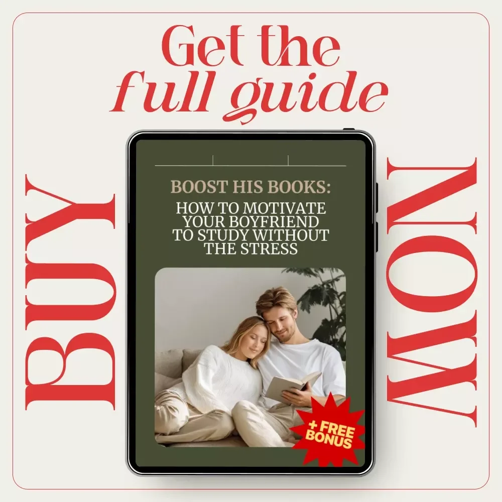 Boost His Books: How to Motivate Your Boyfriend to Study Without the Stress | Digital Study Motivation Guide for Supportive Partners & Academic Success