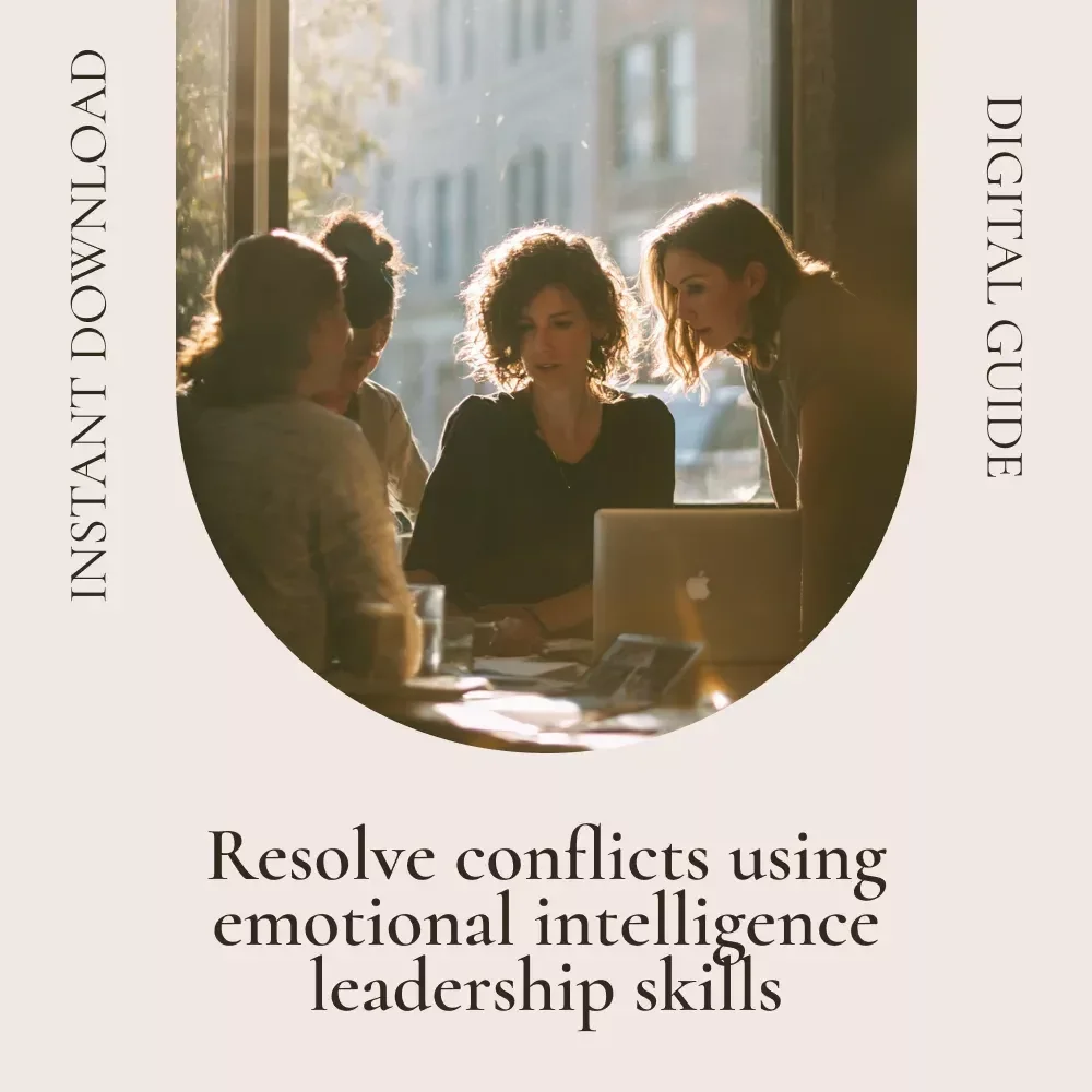 How Emotional Intelligence Resolves Conflicts and Builds Stronger Teams: The Role of Emotional Intelligence in Conflict Resolution for Leaders eBook