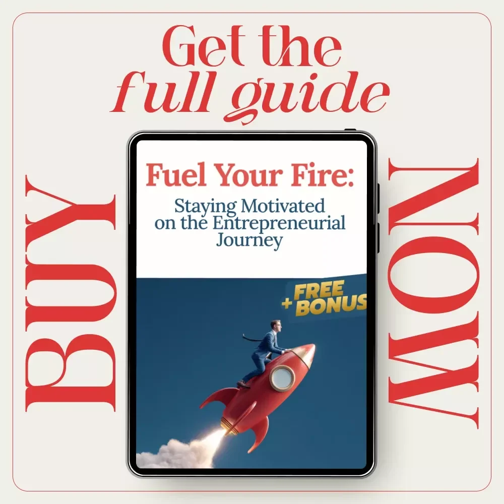 Fuel Your Fire: Staying Motivated on the Entrepreneurial Journey | Entrepreneur Motivation Guide, Business Mindset eBook, Daily Momentum & Long-Term Success Planner
