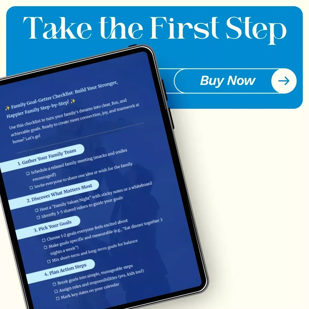 Family Goal-Getter Checklist: Build Your Stronger, Happier Family Step-by-Step – How to Set Family Goals Easily