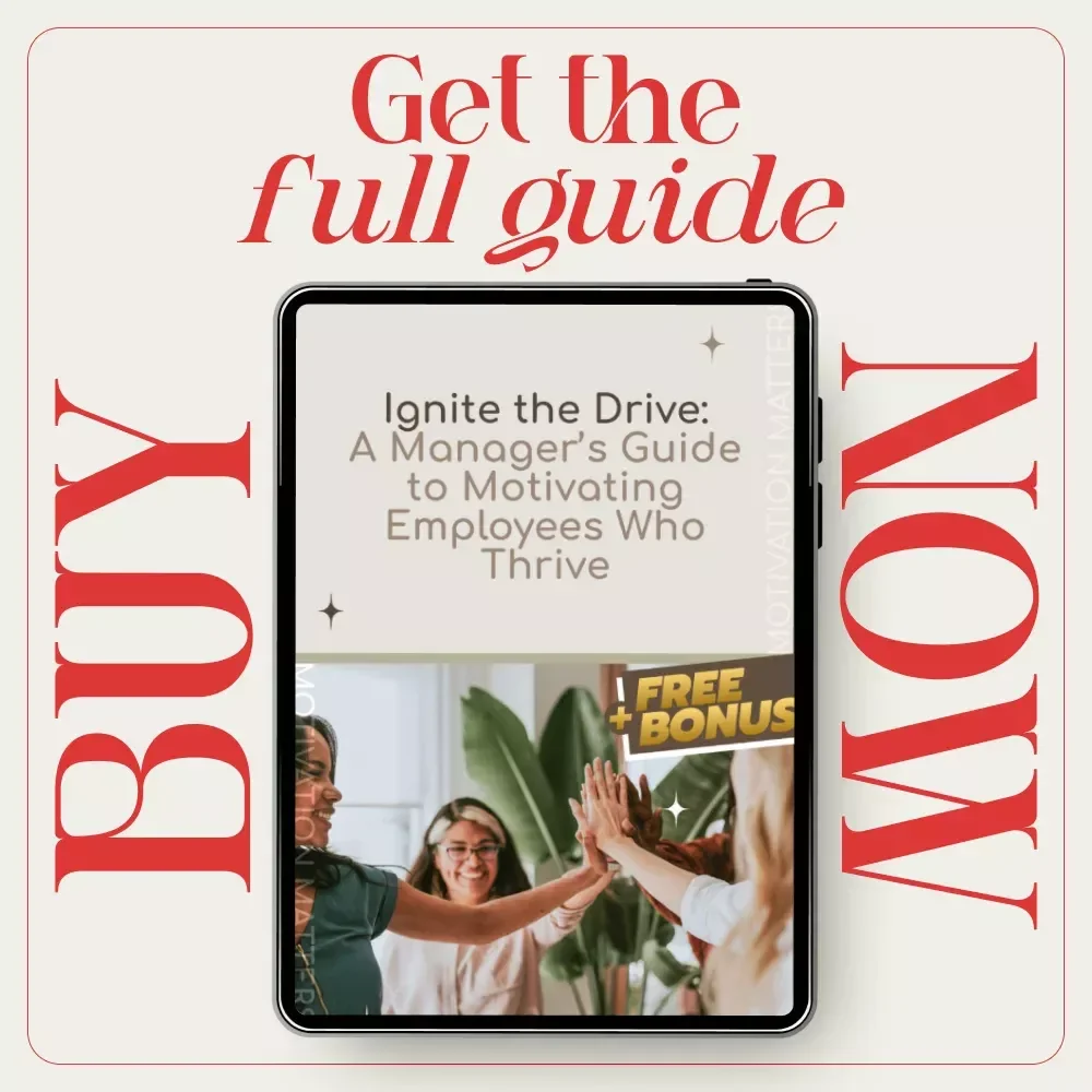 Ignite the Drive: A Manager’s Guide to Motivating Employees Who Thrive — How to Motivate Your Employees as a Manager