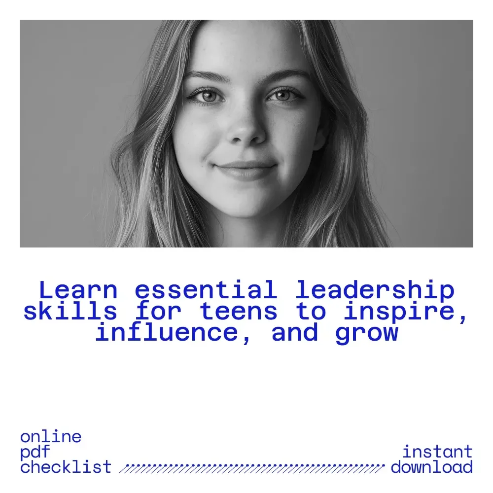 Your Ultimate Teen Leader Checklist: Take Charge and Shine – How to Be a Leader as a Teenager