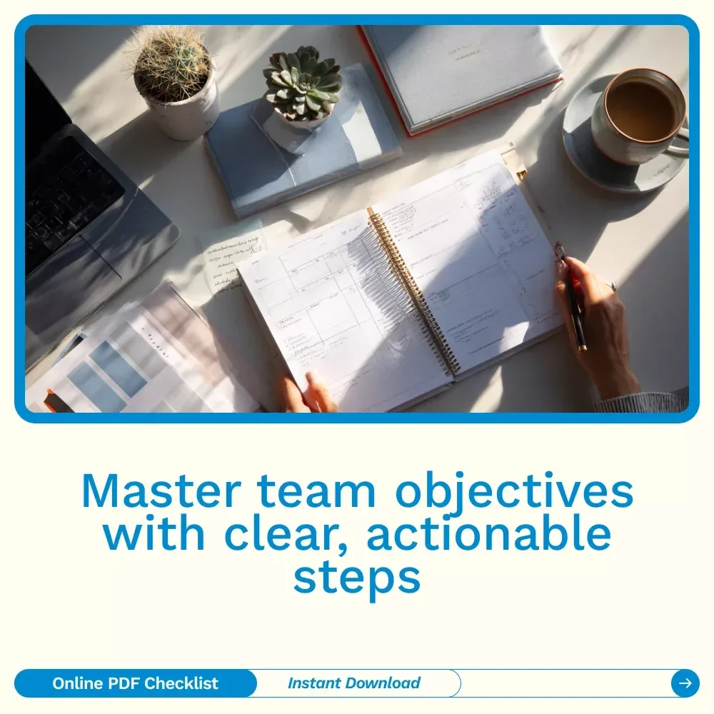 Team Objective Mastery: Your Ultimate Action Checklist – How to Set Objectives for Your Team with SMART Goals and Team Alignment