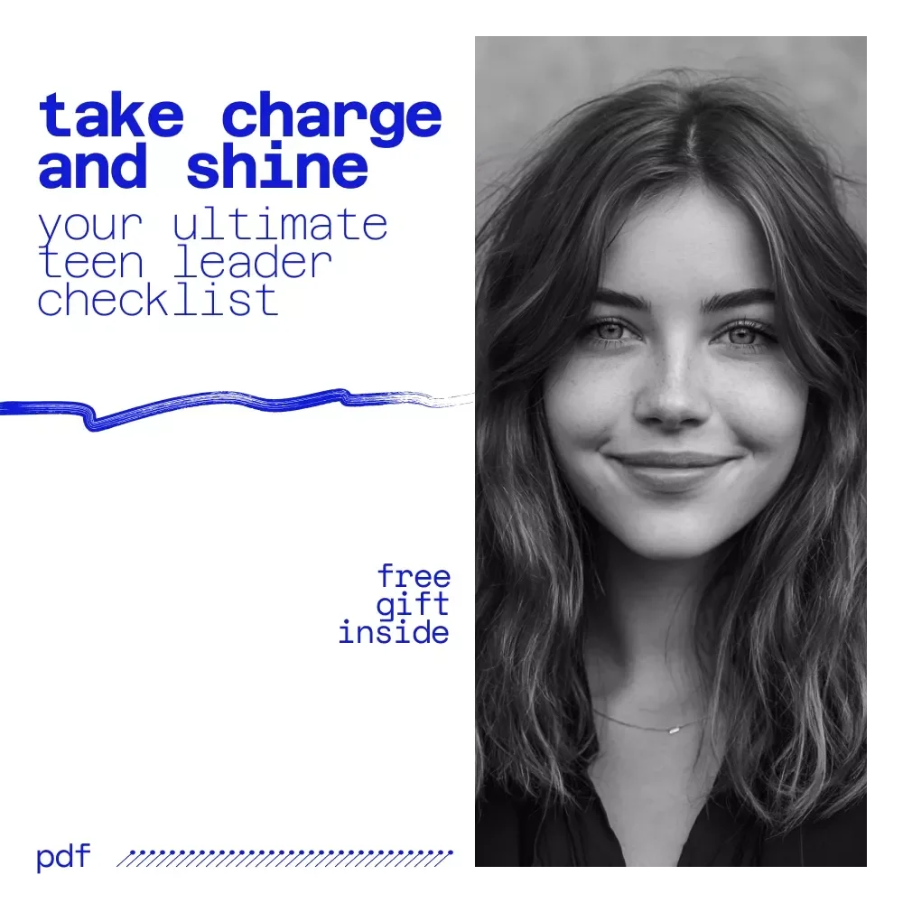 Your Ultimate Teen Leader Checklist: Take Charge and Shine – How to Be a Leader as a Teenager