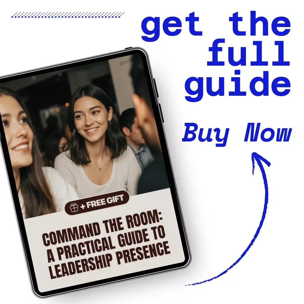 Command the Room: A Practical Guide to Leadership Presence - How to Improve Leadership Presence and Command Attention