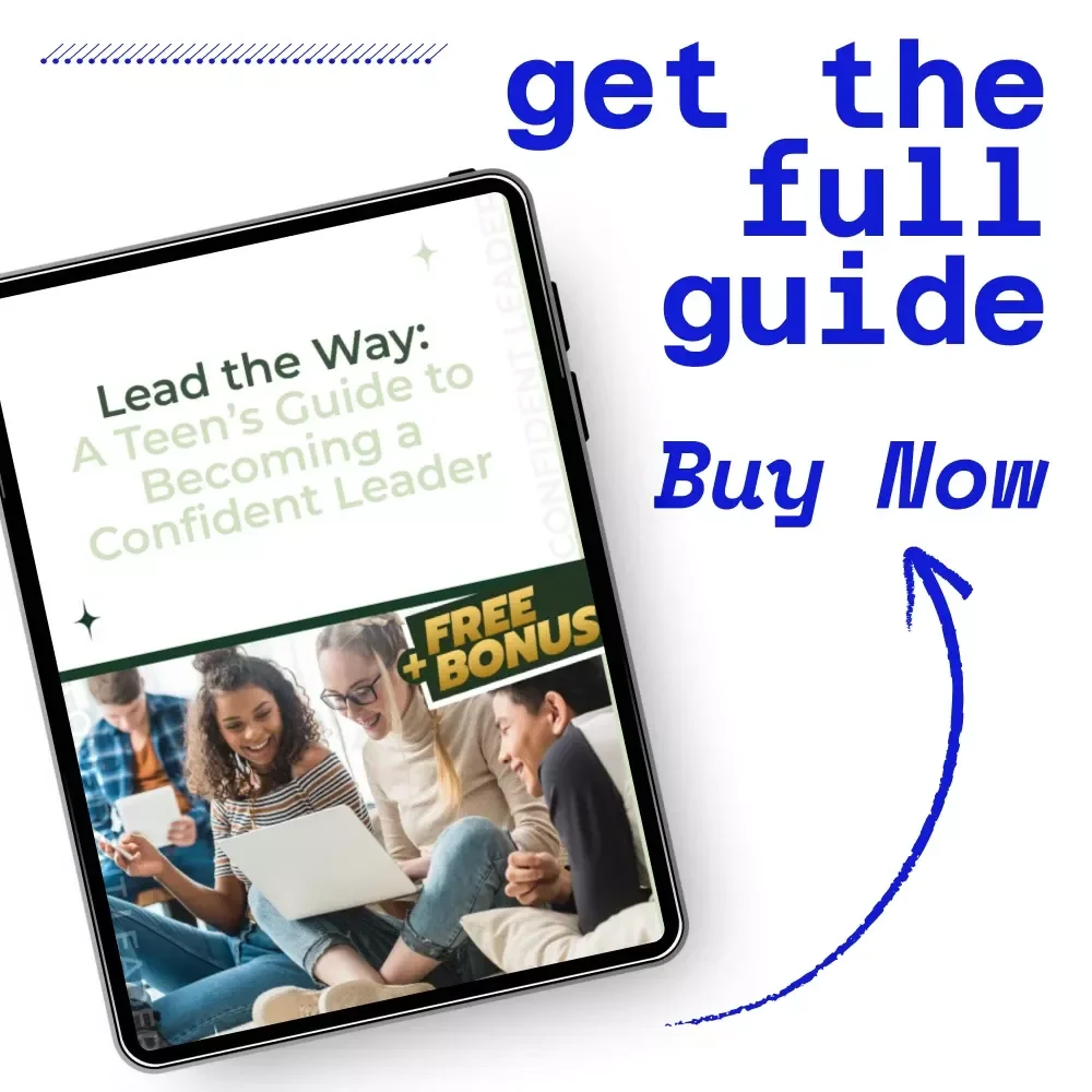 Lead the Way: A Teen’s Guide to Becoming a Confident Leader - Digital Guide for Young Leaders