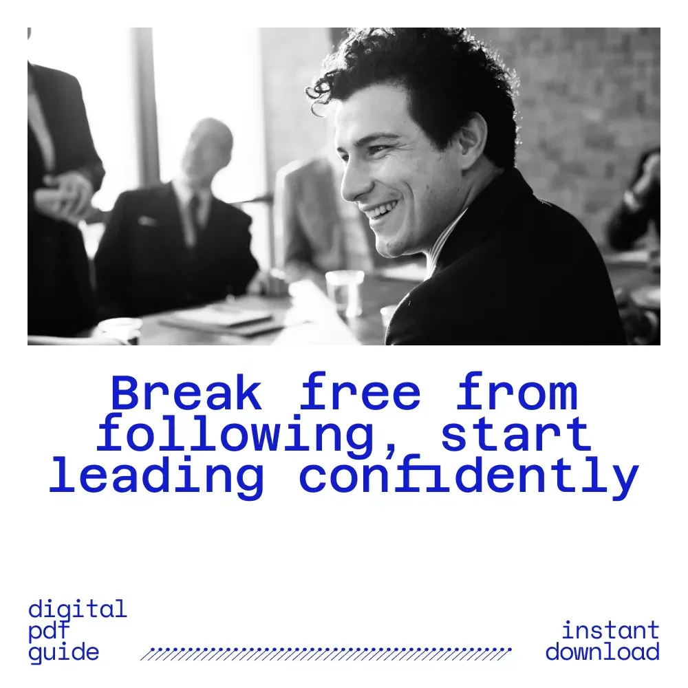 Lead the Way: Break Free from Following and Step Into Leadership – How to Stop Being a Follower and Become a Leader eBook for Confident Decision-Making, Assertive Communication, and Leading Without a Title