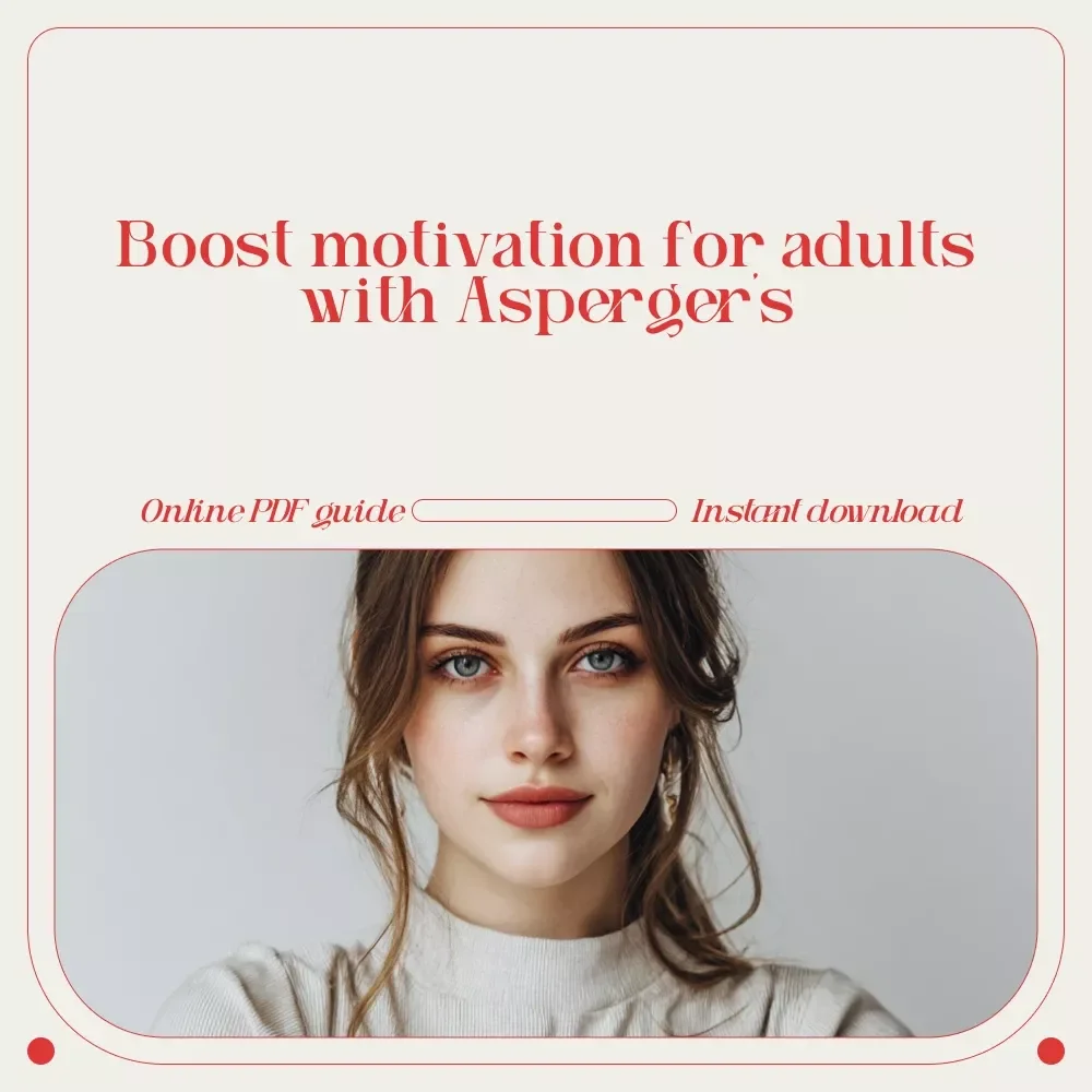 Unlocking Motivation: A Practical Guide for Supporting Adults with Asperger’s – Digital eBook, Checklist & Guide to Boost Motivation, Understand Asperger Adults, Goal Setting, Positive Reinforcement
