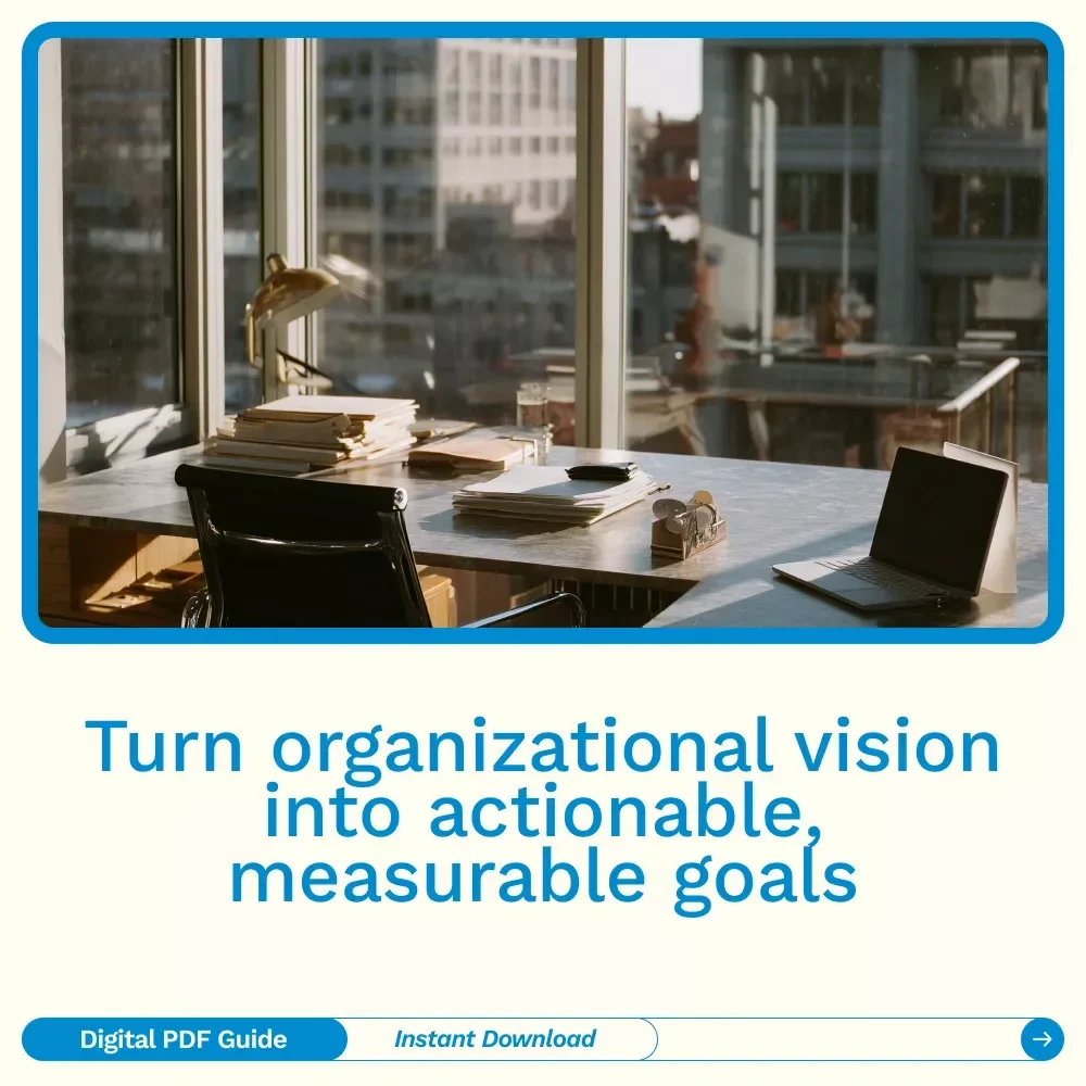 From Vision to Victory: A Simple Guide to Setting Organizational Goals That Work – How to Set Organizational Goals Effectively for Teams and Leaders
