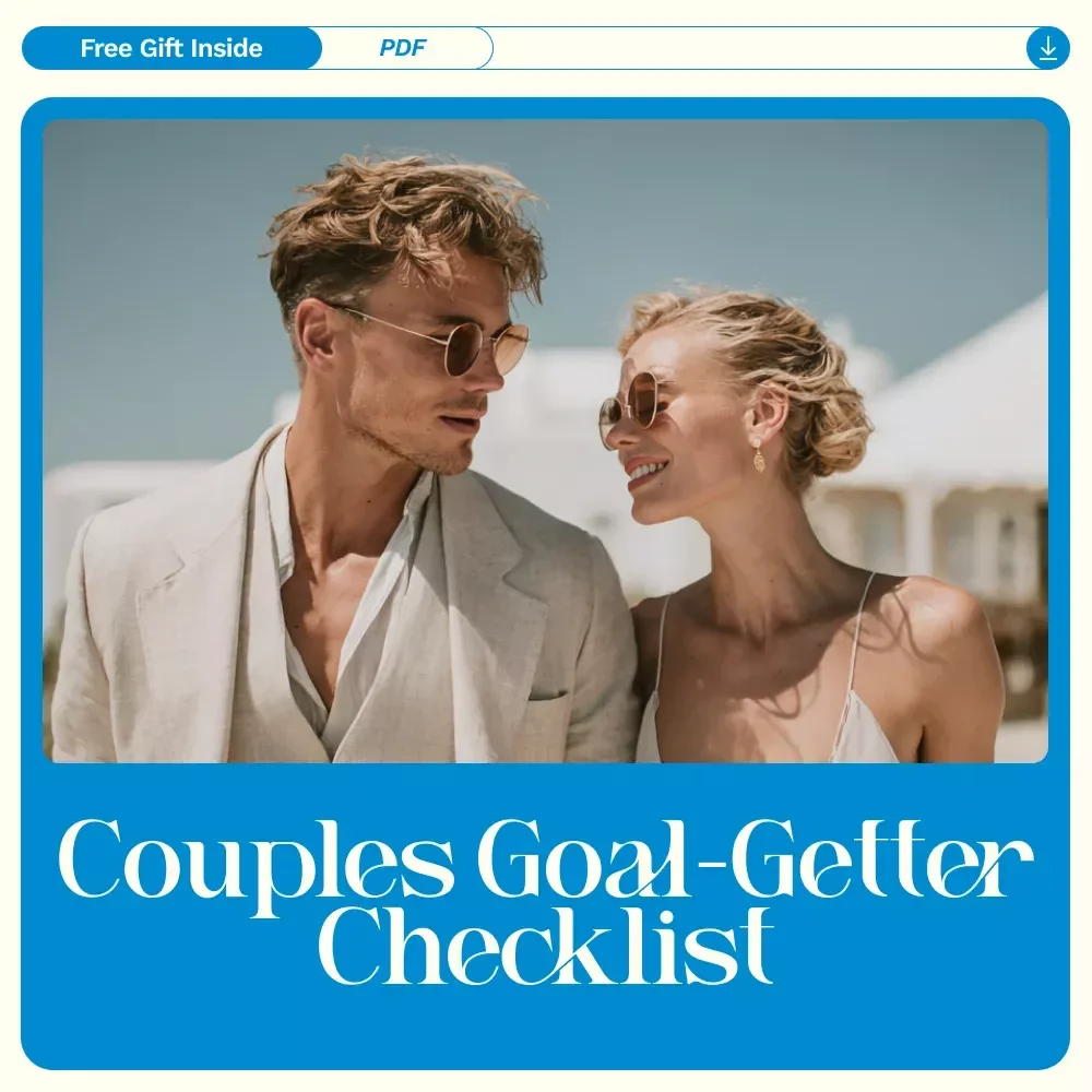 Thriving Together: Your Couple’s Goal-Getter Checklist – How to Set Goals With Your Spouse for Shared Dreams, Connection, and Growth