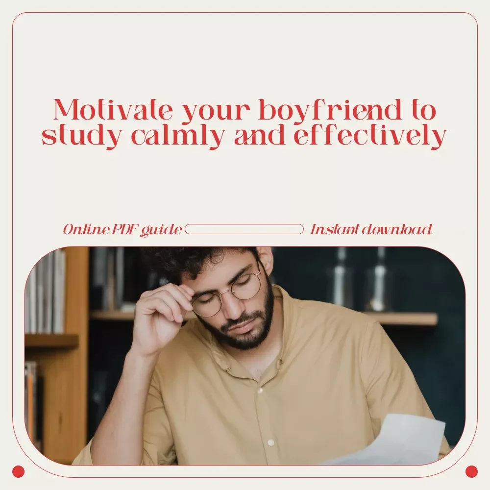 Boost His Books: How to Motivate Your Boyfriend to Study Without the Stress | Digital Study Motivation Guide for Supportive Partners & Academic Success