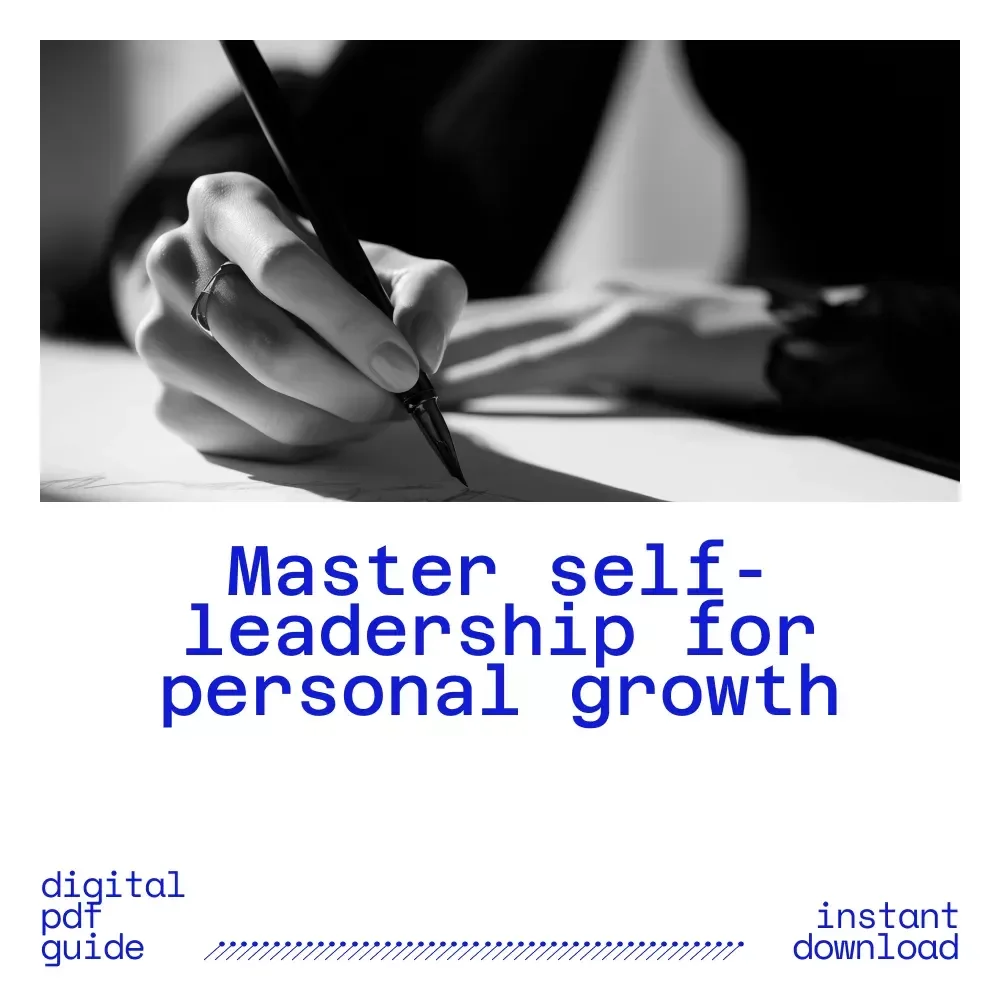 Lead Yourself First: The Essential Guide to Self-Leadership – How to Develop Self Leadership for Personal Growth, Success, and Resilience