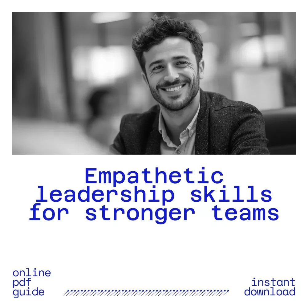 Lead with Heart: A Practical Guide to Being an Empathetic Manager | How to Be an Empathetic Manager Guide for Modern Leaders