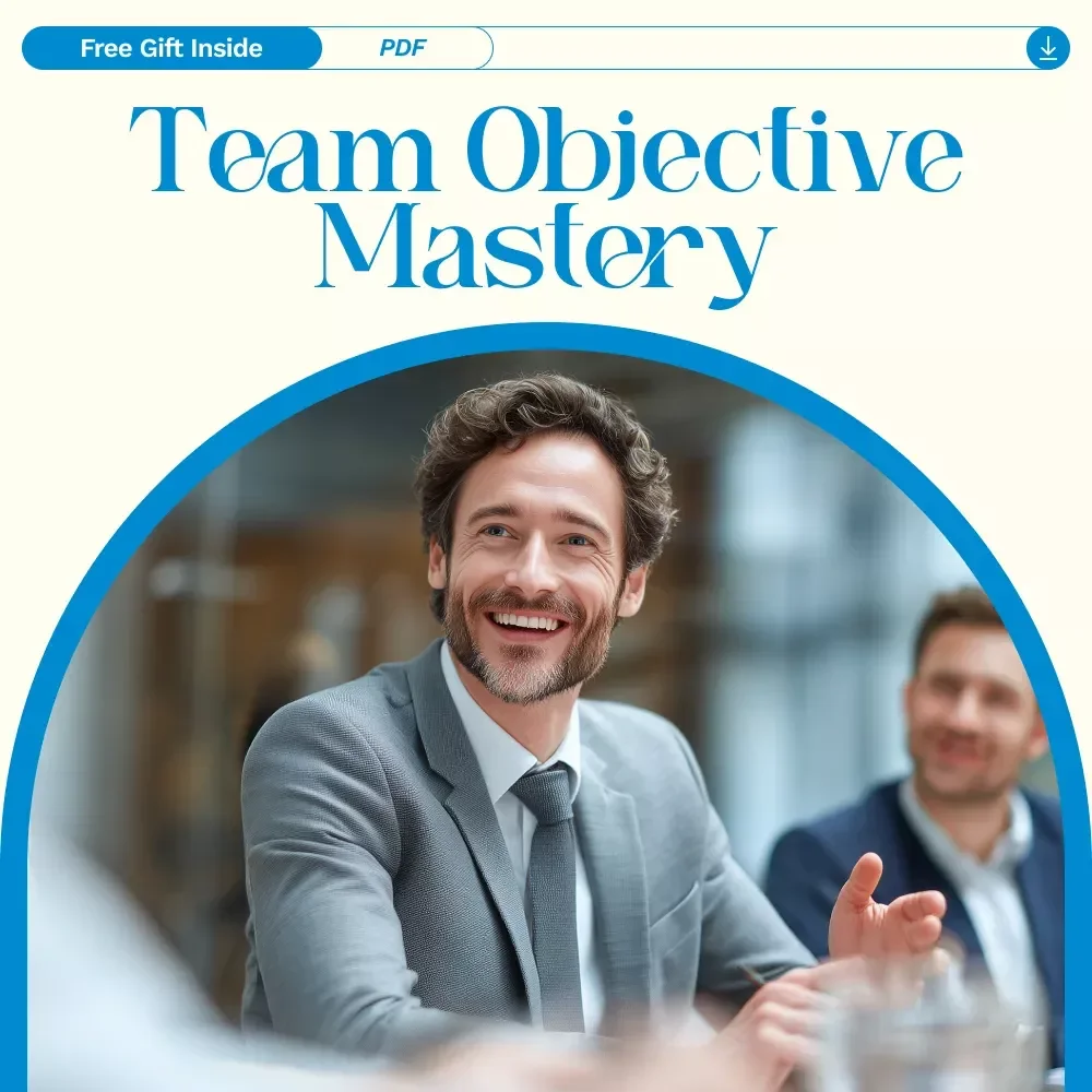Team Objective Mastery: Your Ultimate Action Checklist – How to Set Objectives for Your Team with SMART Goals and Team Alignment