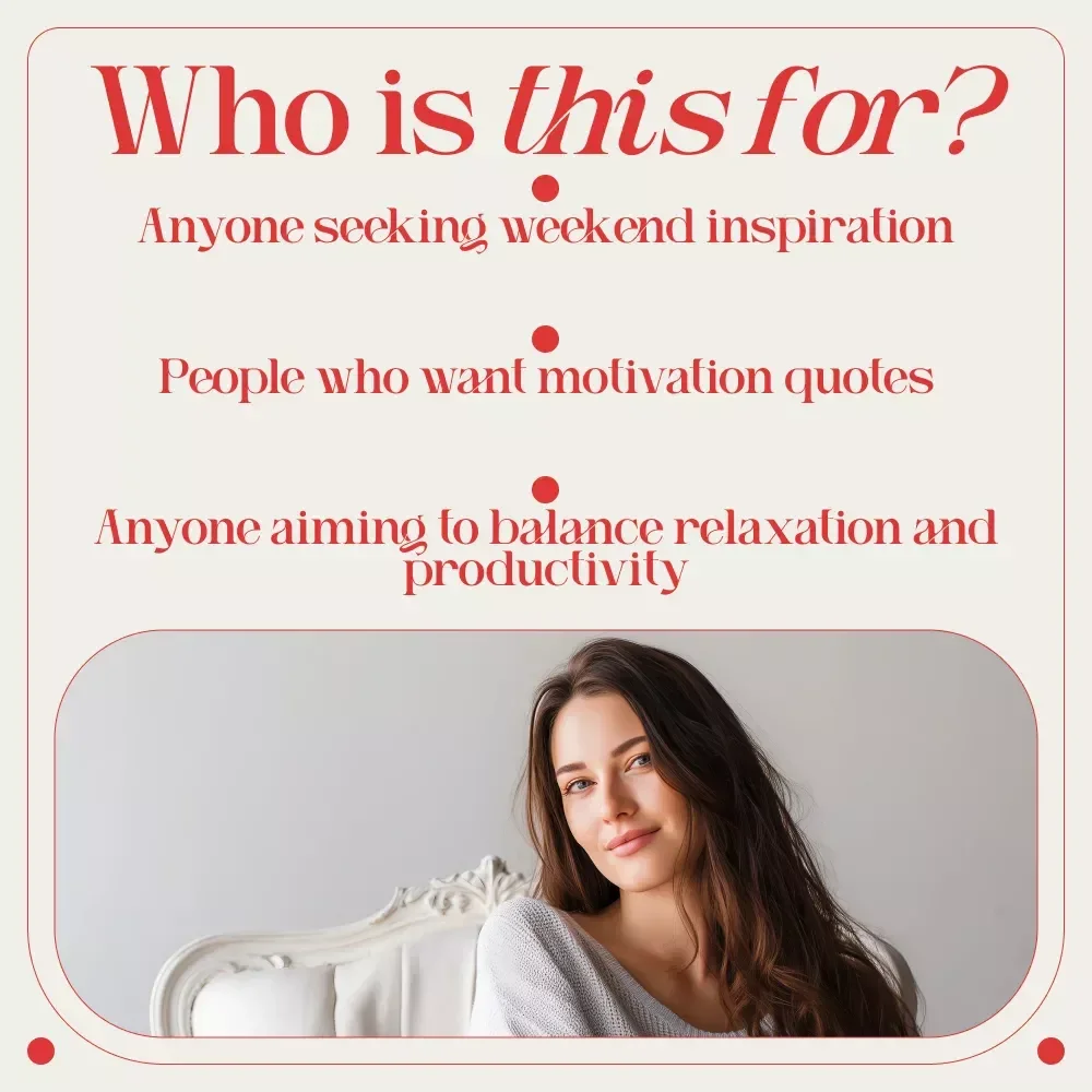 Weekend Vibes: Power-Packed Motivation Quotes to Energize Your Days Off – Weekend Motivation Quotes for Morning, Afternoon, and Evening Inspiration
