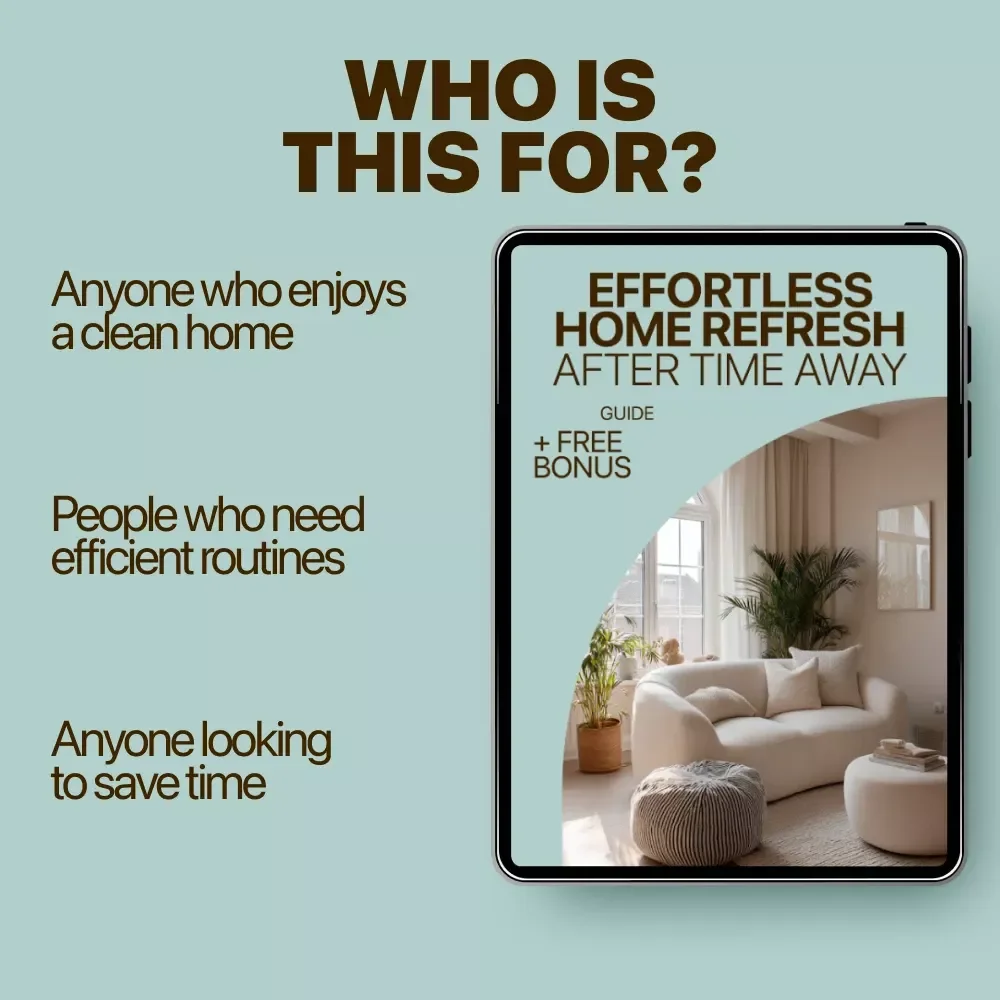 Effortless Home Refresh After Time Away: Quick & Easy Home Reset Guide for Your Weekend Return
