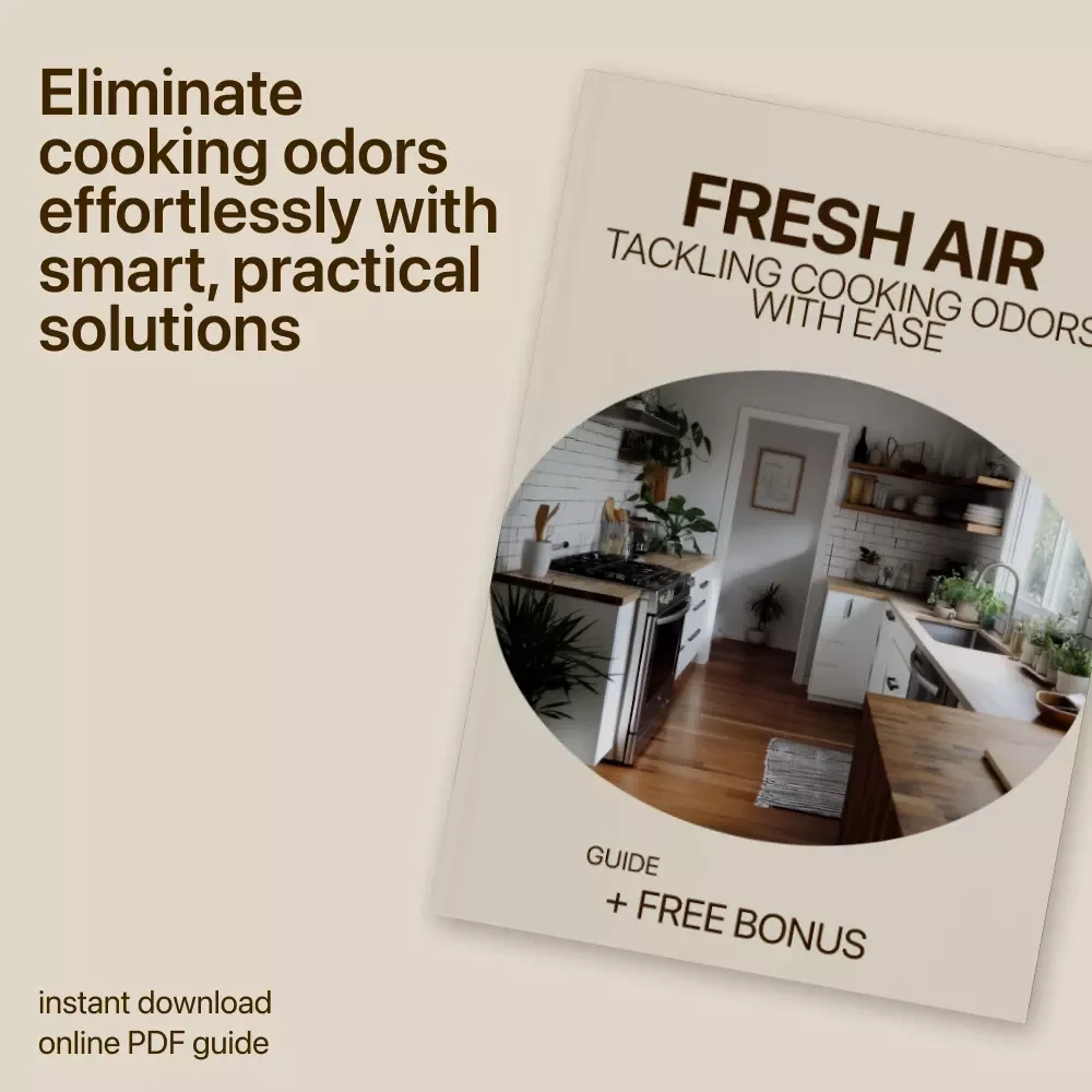 Fresh Air, Happy Home: Tackling Cooking Odors with Ease - A Complete Guide to Eliminating Cooking Smells in Your Home