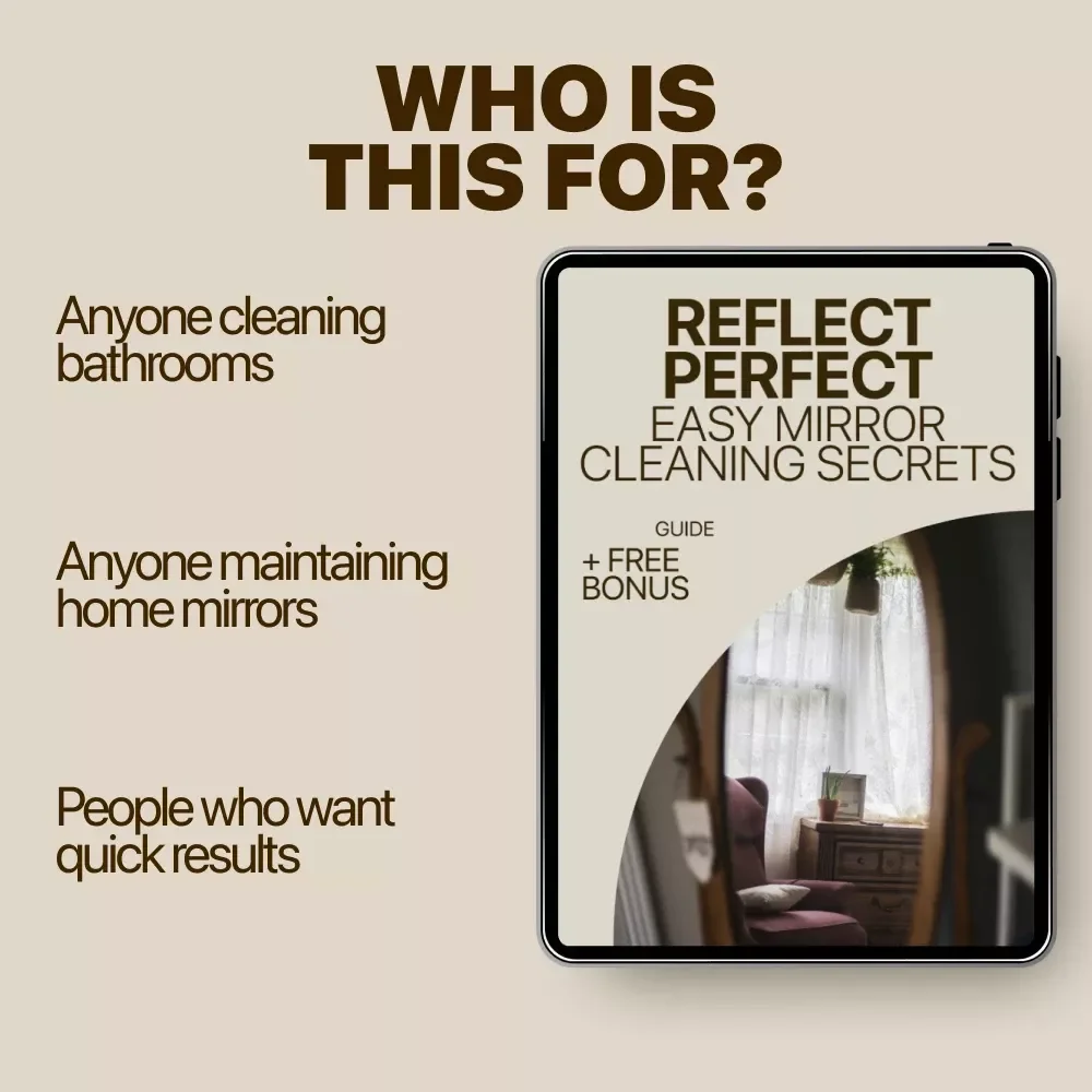 Reflect Perfect: Easy Mirror Cleaning Secrets – Home Mirror Cleaning Guide for Streak-Free Shine, Smudge-Free Bathrooms & Smart Cleaning Tips