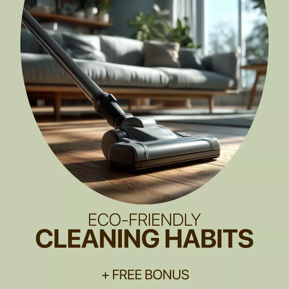 Eco-Friendly Cleaning Habits | Practical Ebook Guide to Sustainable, Non-Toxic, Eco Friendly Cleaning Habits for a Healthier Home