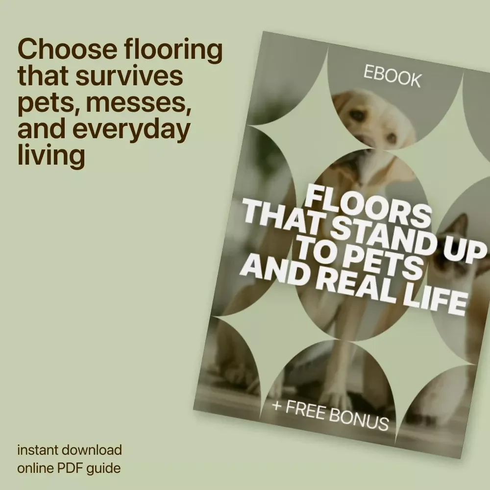Floors That Stand Up to Pets and Real Life – Pet-Friendly Flooring eBook for Durable Homes, Smart Choices & how to reduce pet smells at home